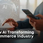 How AI Transforming Ecommerce Industry