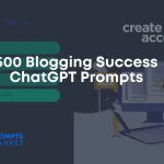 Blogging Success ChatGPT Prompts