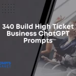 Build High Ticket Business ChatGPT Prompts