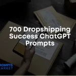 Dropshipping Success ChatGPT Prompts