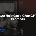 Hair Care ChatGPT Prompts