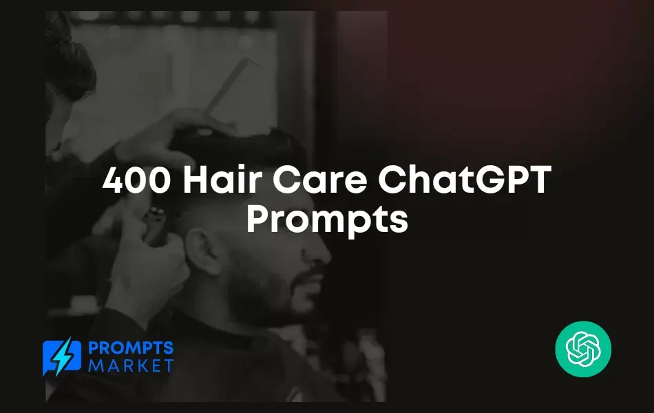 Hair Care ChatGPT Prompts