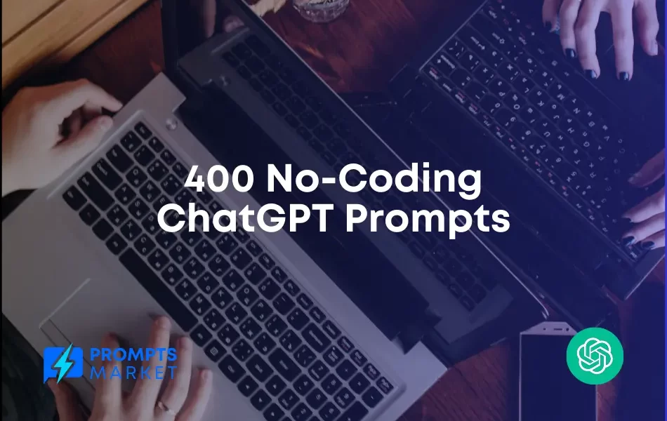 No-Coding ChatGPT Prompts