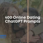 Online Dating ChatGPT Prompts
