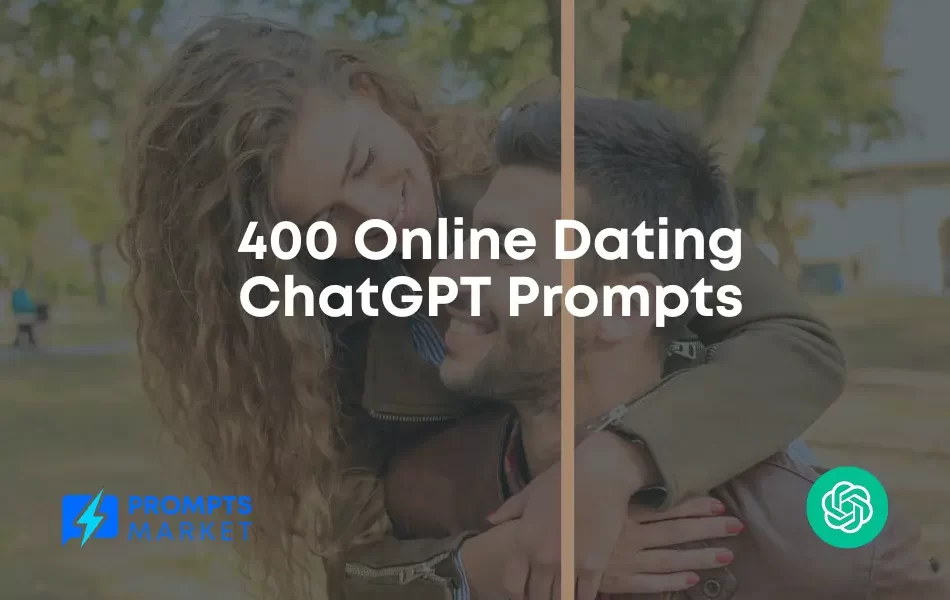 Online Dating ChatGPT Prompts